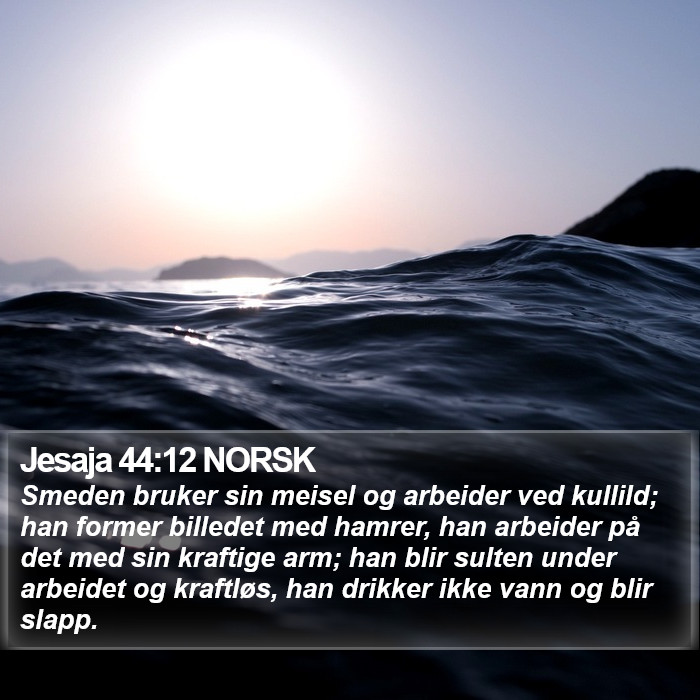 Jesaja 44:12 NORSK Bible Study