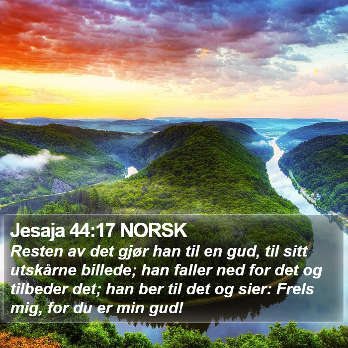 Jesaja 44:17 NORSK Bible Study