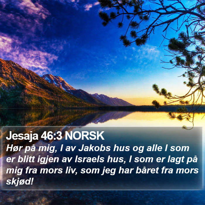 Jesaja 46:3 NORSK Bible Study