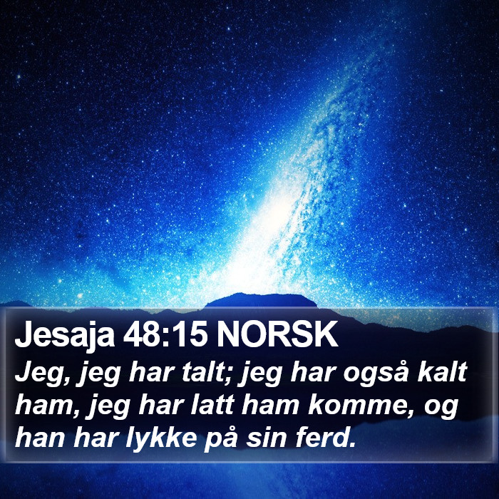 Jesaja 48:15 NORSK Bible Study