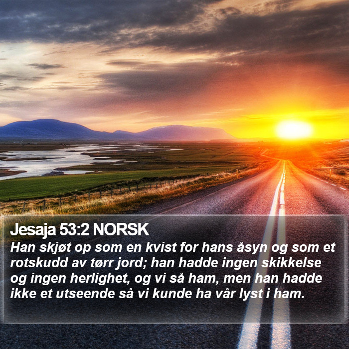 Jesaja 53:2 NORSK Bible Study