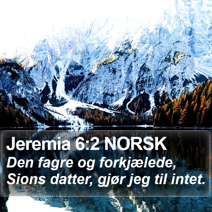 Jeremia 6:2 NORSK Bible Study