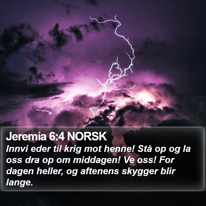 Jeremia 6:4 NORSK Bible Study