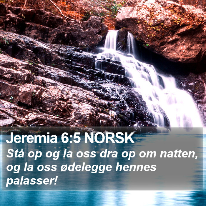 Jeremia 6:5 NORSK Bible Study