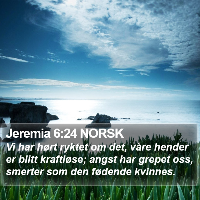 Jeremia 6:24 NORSK Bible Study