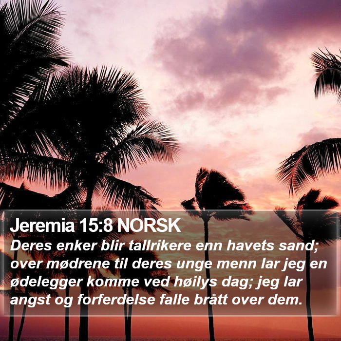 Jeremia 15:8 NORSK Bible Study