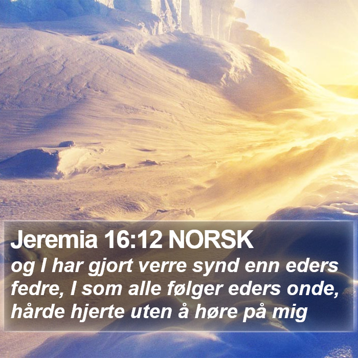 Jeremia 16:12 NORSK Bible Study