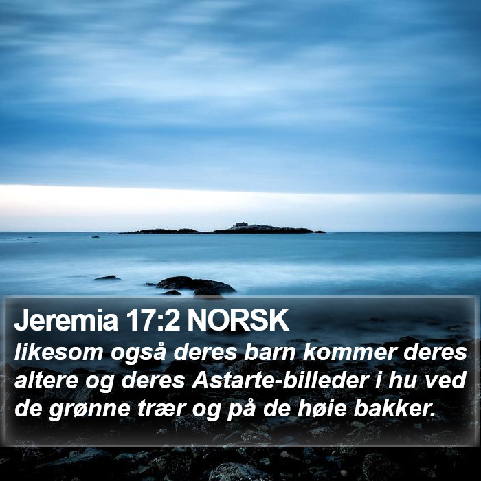 Jeremia 17:2 NORSK Bible Study