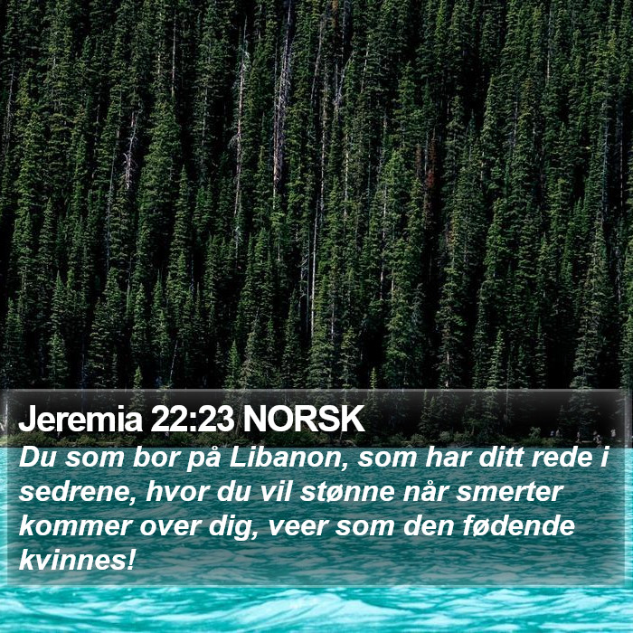 Jeremia 22:23 NORSK Bible Study