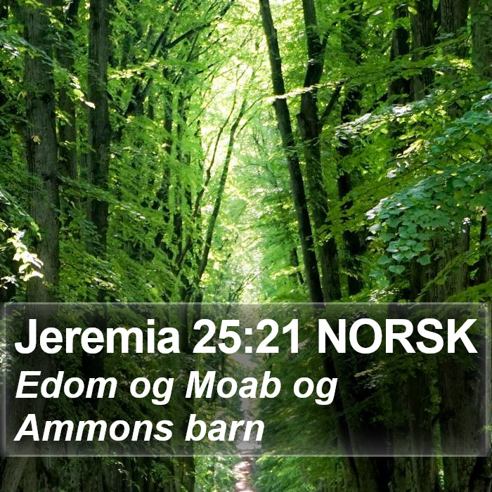 Jeremia 25:21 NORSK Bible Study