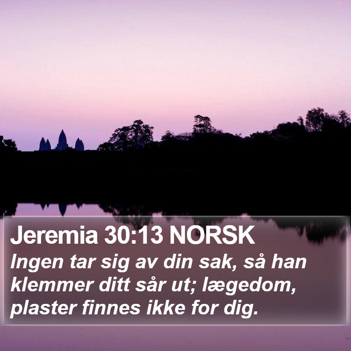 Jeremia 30:13 NORSK Bible Study