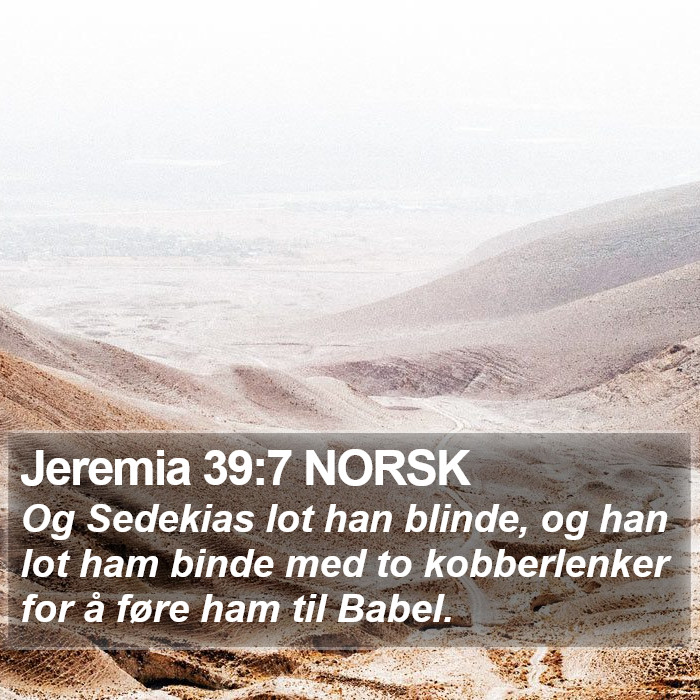 Jeremia 39:7 NORSK Bible Study