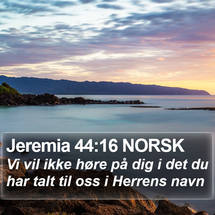Jeremia 44:16 NORSK Bible Study