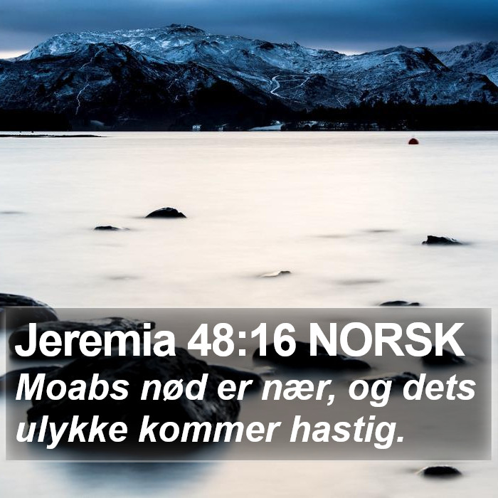 Jeremia 48:16 NORSK Bible Study