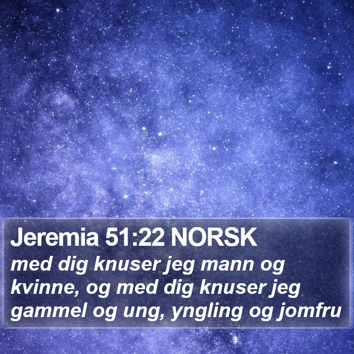 Jeremia 51:22 NORSK Bible Study