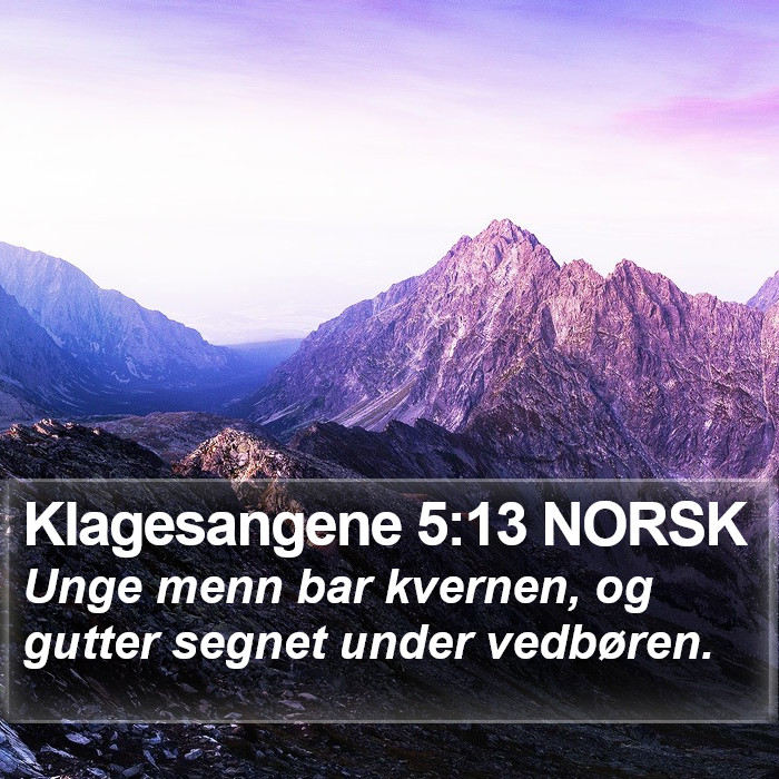 Klagesangene 5:13 NORSK Bible Study