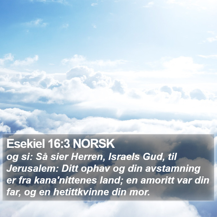 Esekiel 16:3 NORSK Bible Study