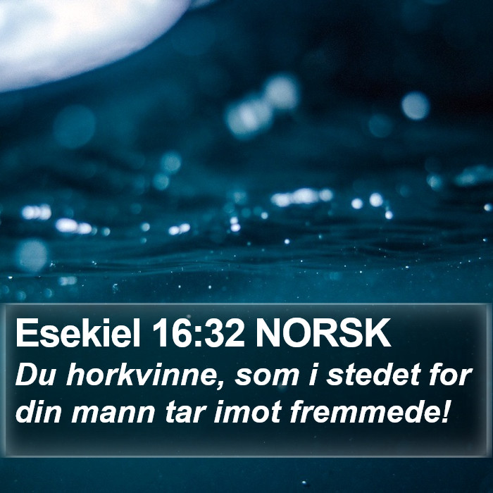 Esekiel 16:32 NORSK Bible Study