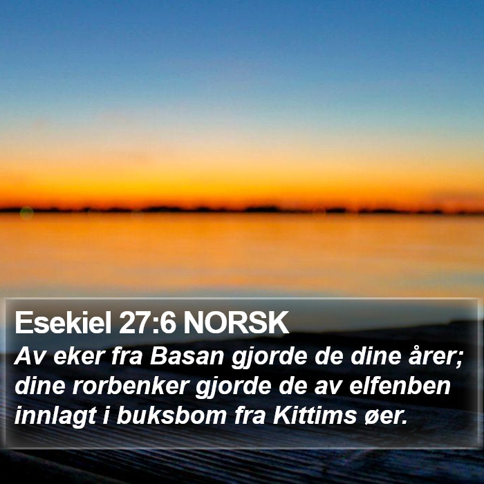 Esekiel 27:6 NORSK Bible Study