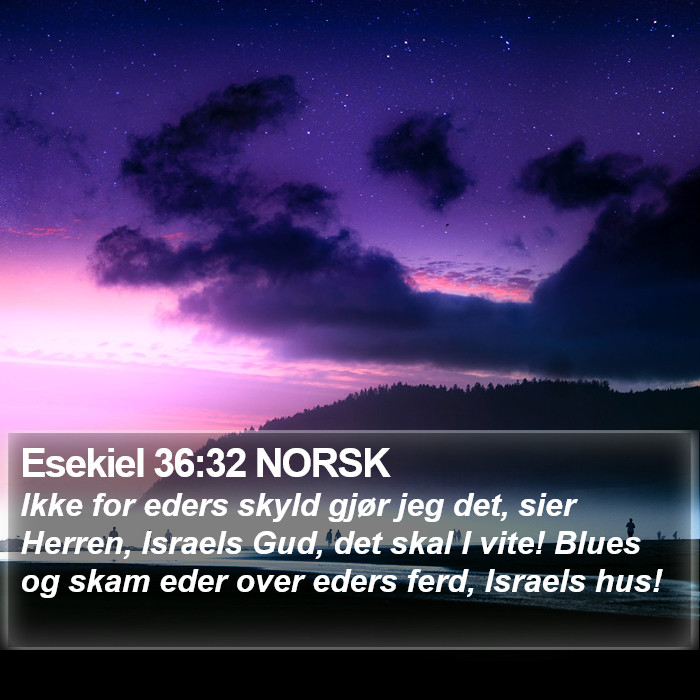 Esekiel 36:32 NORSK Bible Study