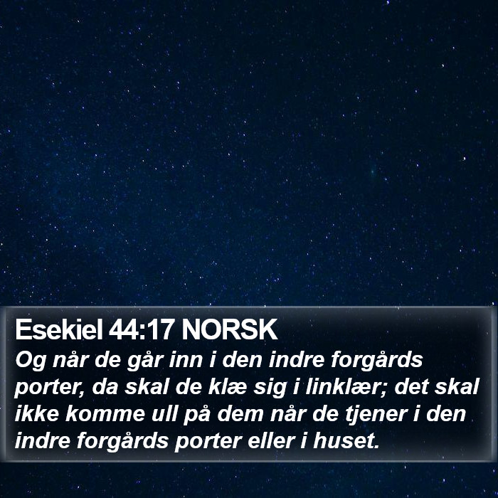 Esekiel 44:17 NORSK Bible Study