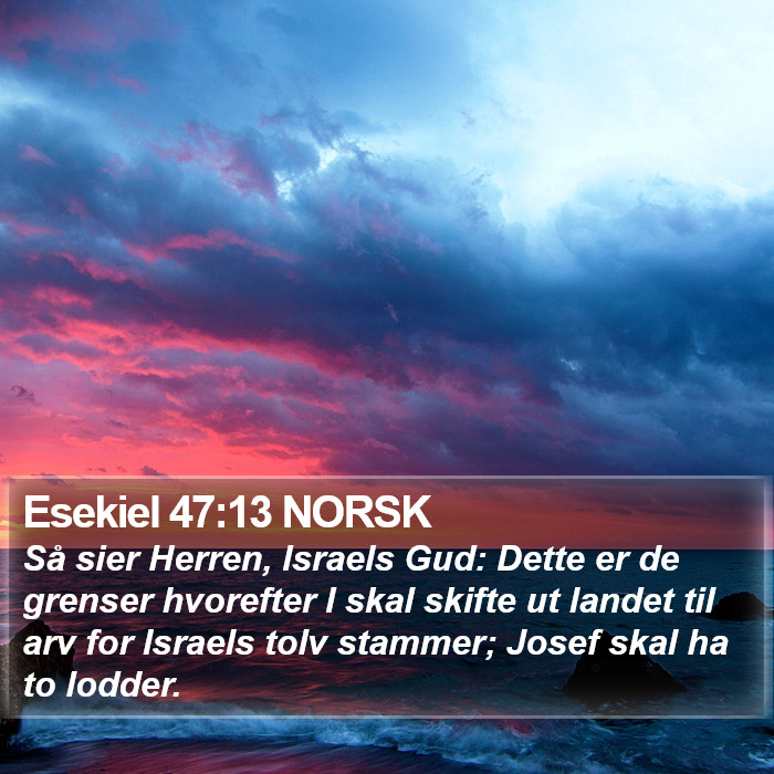 Esekiel 47:13 NORSK Bible Study