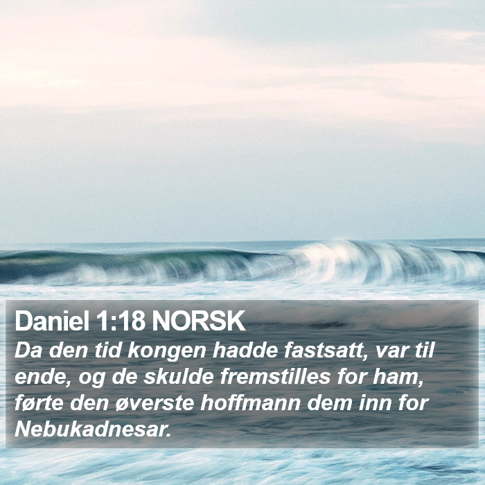 Daniel 1:18 NORSK Bible Study