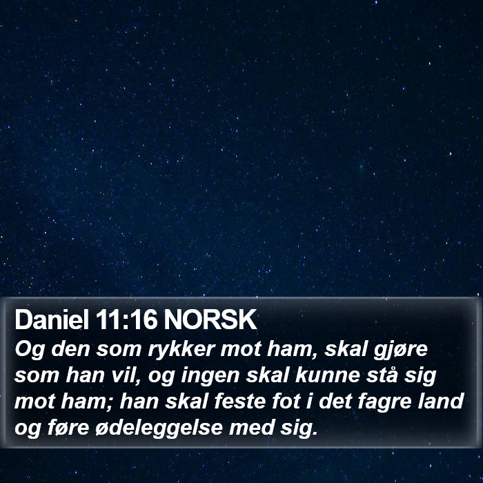 Daniel 11:16 NORSK Bible Study