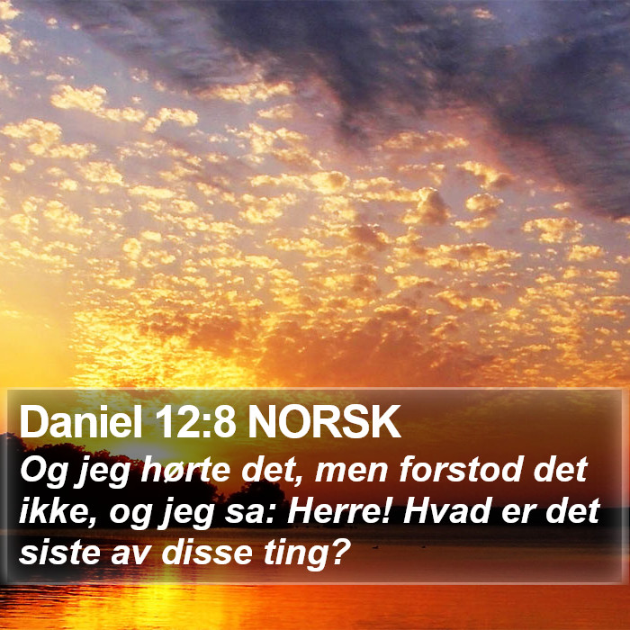 Daniel 12:8 NORSK Bible Study