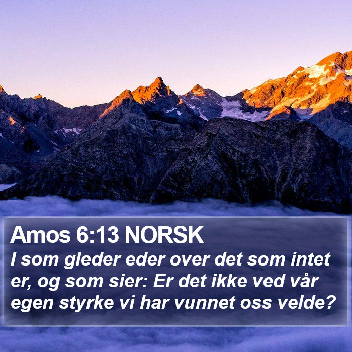 Amos 6:13 NORSK Bible Study