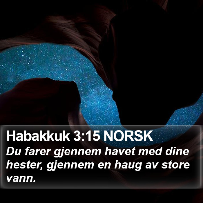 Habakkuk 3:15 NORSK Bible Study