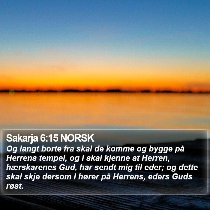 Sakarja 6:15 NORSK Bible Study