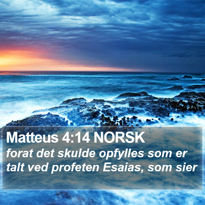 Matteus 4:14 NORSK Bible Study