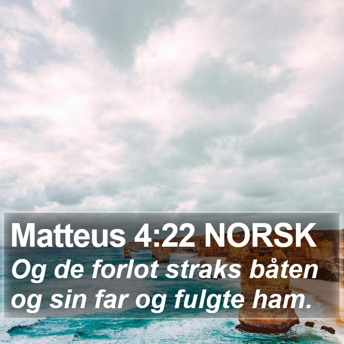 Matteus 4:22 NORSK Bible Study