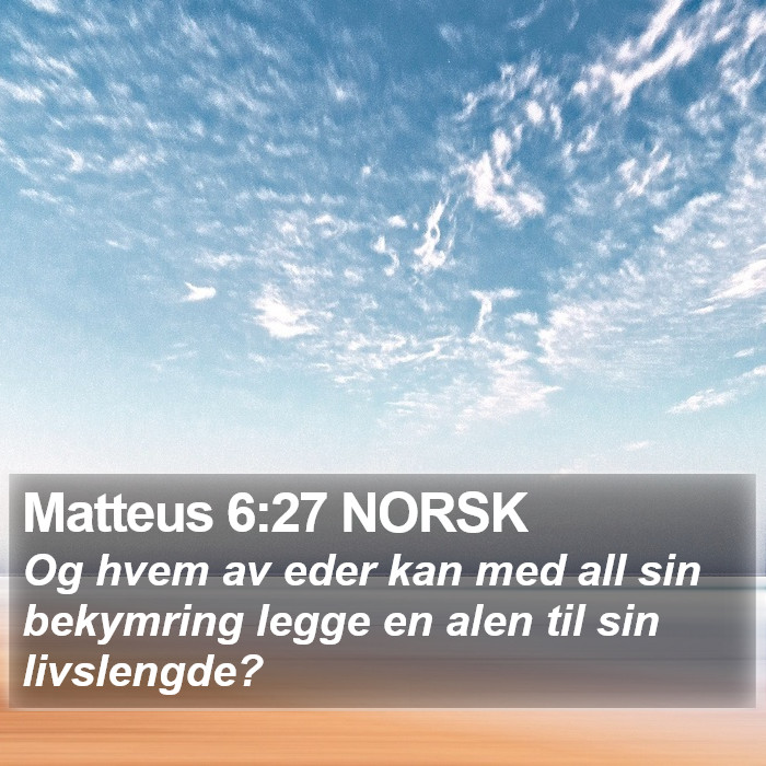 Matteus 6:27 NORSK Bible Study