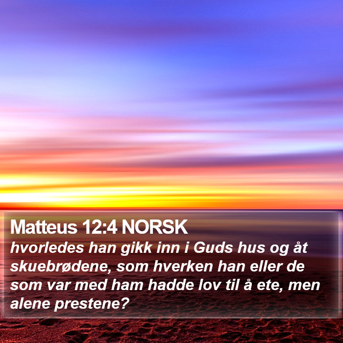 Matteus 12:4 NORSK Bible Study