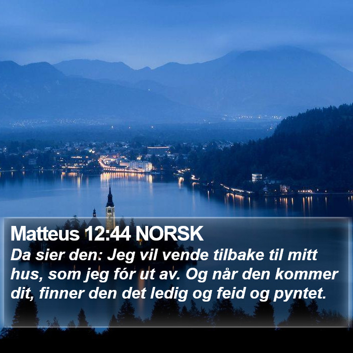 Matteus 12:44 NORSK Bible Study