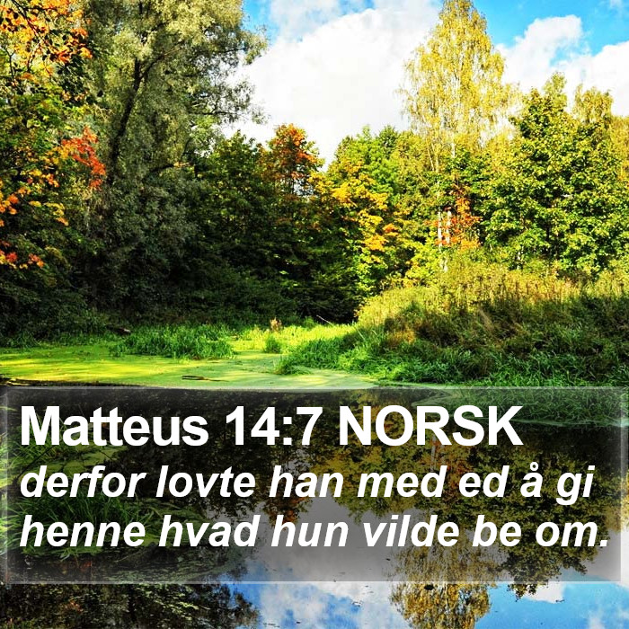 Matteus 14:7 NORSK Bible Study