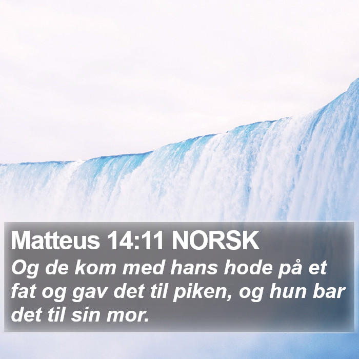 Matteus 14:11 NORSK Bible Study