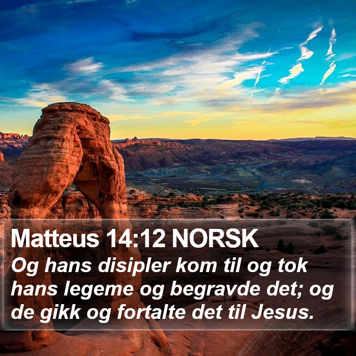 Matteus 14:12 NORSK Bible Study