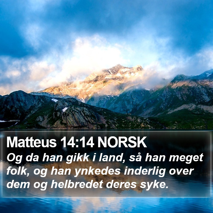 Matteus 14:14 NORSK Bible Study