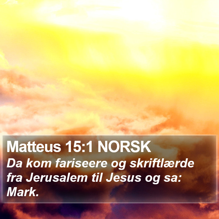 Matteus 15:1 NORSK Bible Study