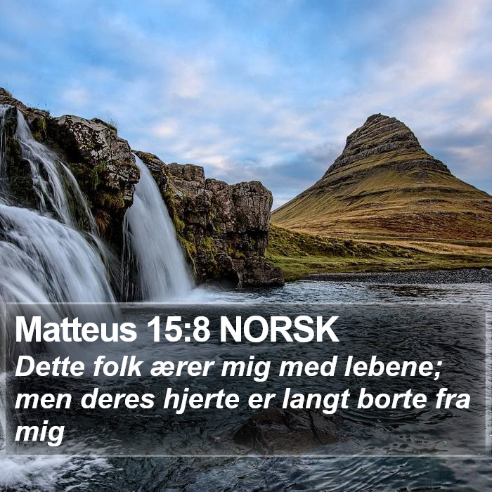 Matteus 15:8 NORSK Bible Study