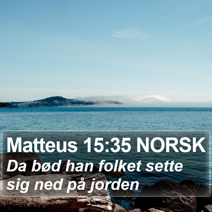 Matteus 15:35 NORSK Bible Study