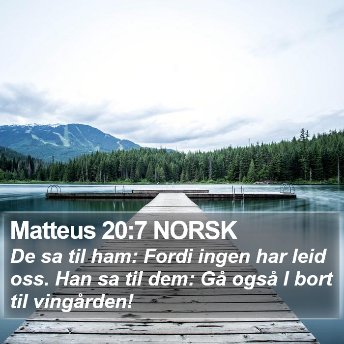 Matteus 20:7 NORSK Bible Study