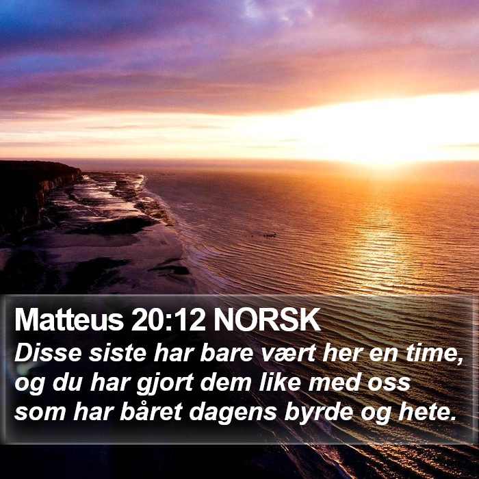 Matteus 20:12 NORSK Bible Study