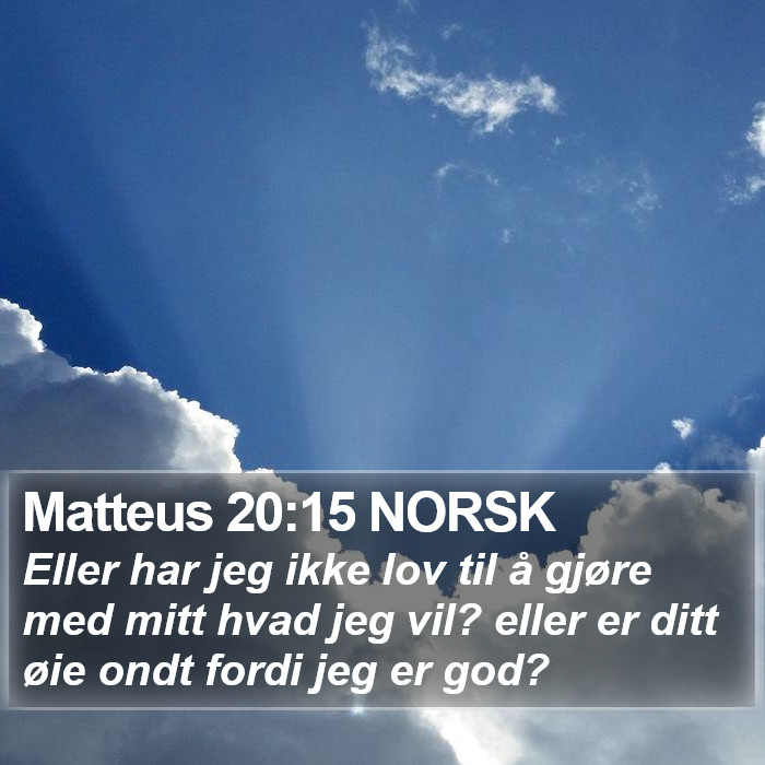 Matteus 20:15 NORSK Bible Study