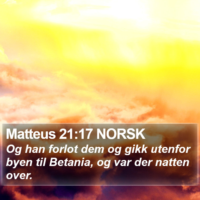 Matteus 21:17 NORSK Bible Study