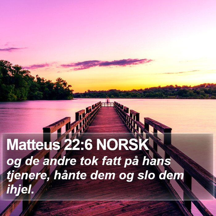 Matteus 22:6 NORSK Bible Study