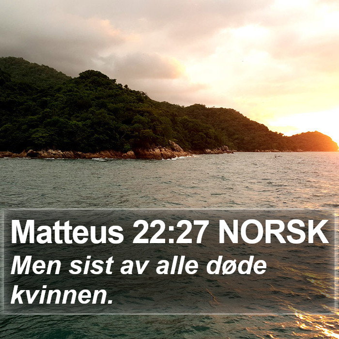 Matteus 22:27 NORSK Bible Study